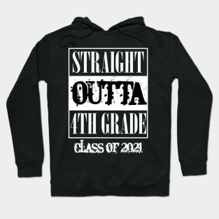 Straight outta 4th Grade class of 2021 Hoodie